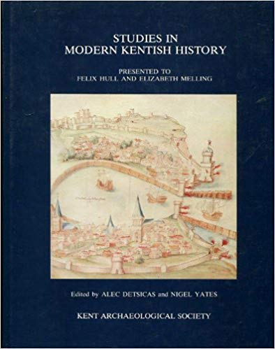 9780906746059: Studies in modern Kentish history: Presented to Felix Hull and Elizabeth Melling on the occasion of the fiftieth anniversary of the Kent Archives Office