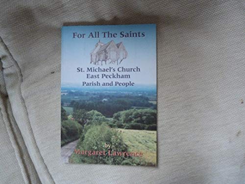 Beispielbild fr For All the Saints: St. Michael's Church East Peckham, Parish and People zum Verkauf von WorldofBooks