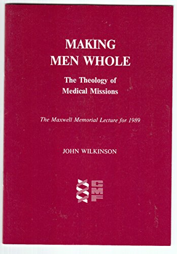Making Men Whole (9780906747216) by John Wilkinson