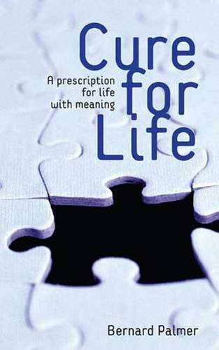 Beispielbild fr Cure for Life: A Prescription for the Meaning of Life zum Verkauf von WorldofBooks