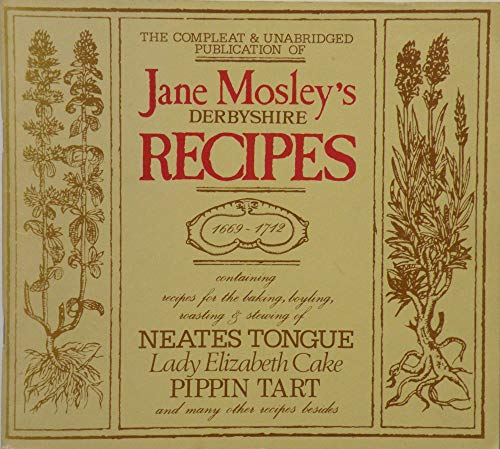 Stock image for Jane Mosley's Derbyshire Recipes : [and] Jane Mosley's Derbyshire Remedies for sale by Better World Books Ltd