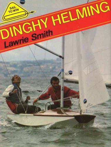 Beispielbild fr Dinghy Helming. Sail to Win series zum Verkauf von Gil's Book Loft