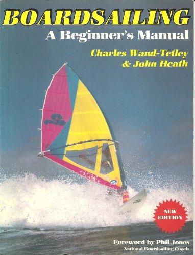 9780906754221: Boardsailing: A Beginner's Manual