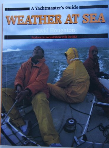 Beispielbild fr Weather at Sea (A Yachtmaster's guide) zum Verkauf von WorldofBooks