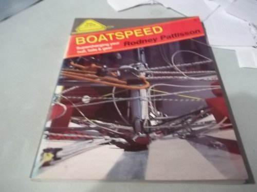 Beispielbild fr Boatspeed: Supercharging Your Hull, Foils and Gear zum Verkauf von Sessions Book Sales