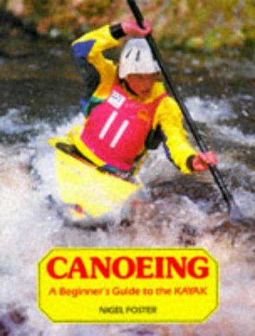 9780906754504: Canoeing: A Beginner's Guide to the Kayak