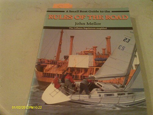 Imagen de archivo de A Small Boat Guide to the Rules of the Road : The Collision Regulations Simplified a la venta por Better World Books