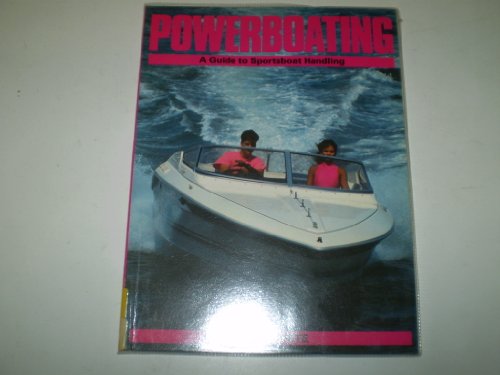 Stock image for Powerboating : A Guide to Sportsboat Handling for sale by WorldofBooks