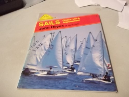 9780906754733: Sails 2e: Yachts, Keelboats and Dinghies (Sail to Win S.)