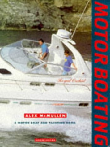 Motor Boating: A Motor Boat and Yachting Book