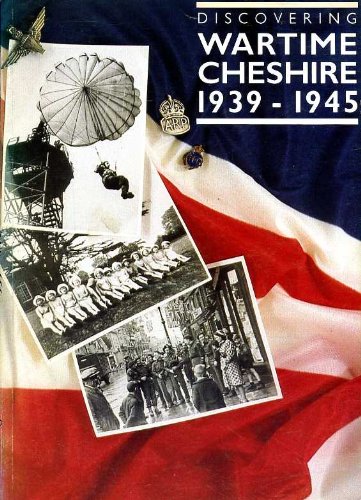 Beispielbild fr Discovering Wartime Cheshire 1939-1945 zum Verkauf von WorldofBooks