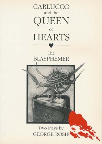 Carlucco and the Queen of Hearts ;: The blasphemer (9780906772430) by George Rosie