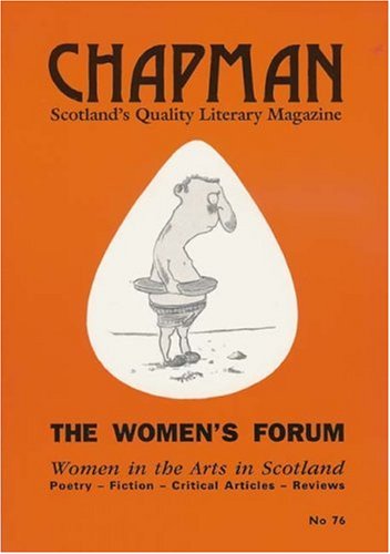 Stock image for Chapman 76: The Women's Forum. Women in the Arts in Scotland for sale by Bookmonger.Ltd