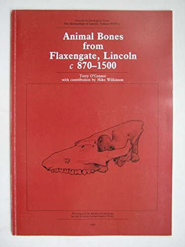 Stock image for Animal Bones from Flaxengate, Lincoln c 870 - 1500 for sale by N. Fagin Books
