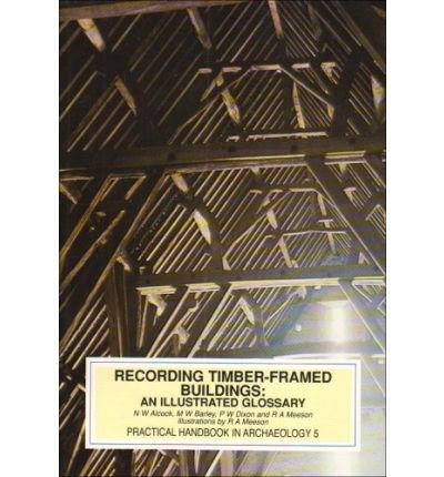 Stock image for Recording Timber-framed Buildings: An Illustrated Glossary for sale by Reuseabook