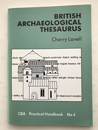 9780906780770: British Archaeological Thesaurus: 4 (Practical handbooks in archaeology)