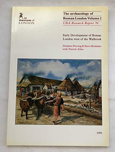 The Archaeology of London Volume 2 Early Development of Roman London west of the Walbrook 1991 CB...