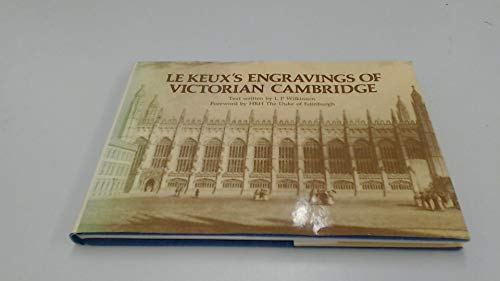 Beispielbild fr Le Keux's Engravings of VICTORIAN CAMBRIDGE zum Verkauf von Rivermead Books