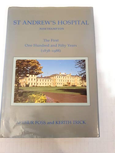 Beispielbild fr St. Andrew's Hospital, Northampton: The First One Hundred and Fifty Years, 1838-1988 zum Verkauf von WeBuyBooks