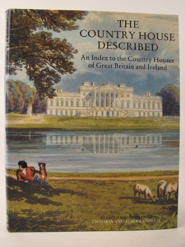 THE COUNTRY HOUSE DESCRIBED - an index to the country houses of Great Britain and Ireland - HOLMES, MICHAEL
