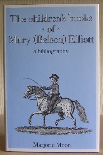 Stock image for The Children's Books of Mary (Belson) Elliott, A Bibliography for sale by About Books