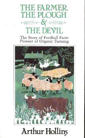 The Farmer, the Plough and the Devil-the Story of Fordhall Farm, Pioneer of Organic Farming