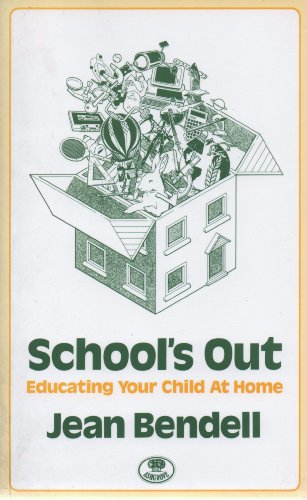 Beispielbild fr Schools Out: Educating Your Child at Home zum Verkauf von Reuseabook