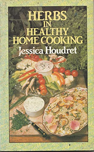 Imagen de archivo de Herbs in Healthy Home Cooking a la venta por AwesomeBooks