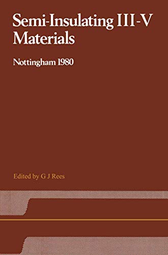 Semi-Insulating IIIâ€“V Materials: Nottingham 1980 (9780906812051) by Douglas C. Rees