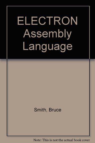 ELECTRON Assembly Language (9780906812976) by Smith, Bruce