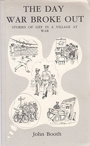 Beispielbild fr The Day War Broke Out: Stories of Life in a Village at War zum Verkauf von WorldofBooks