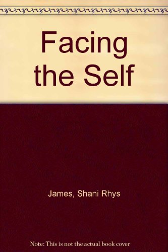 Facing the Self - James, Shani Rhys