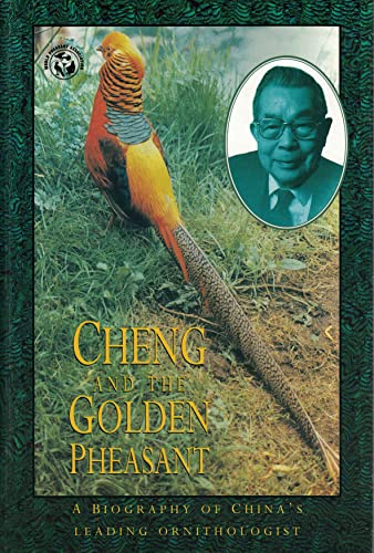 9780906864203: Cheng and the Golden Pheasants: A Biography of China's Leading Ornithologist