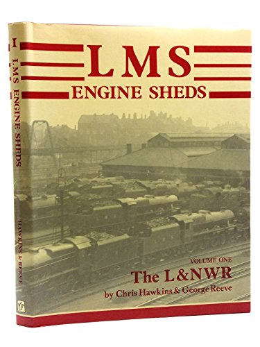 9780906867020: The London and North Western Railway (v. 1) (London, Midland and Scottish Railway Engine Sheds: Their History and Development)