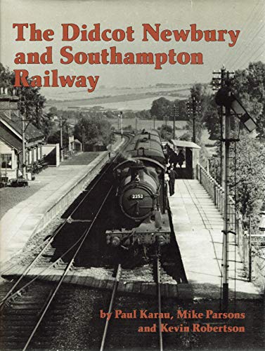 9780906867044: Illustrated History of the Didcot, Newbury and Southampton Railway