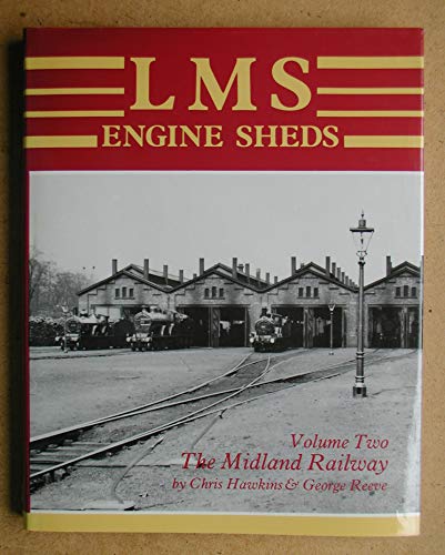 9780906867051: The Midland Railway (v. 2) (London, Midland and Scottish Railway Engine Sheds: Their History and Development)