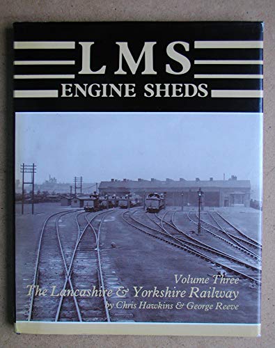 9780906867075: LMS Engine Sheds: The Lancashire and Yorkshire Railway