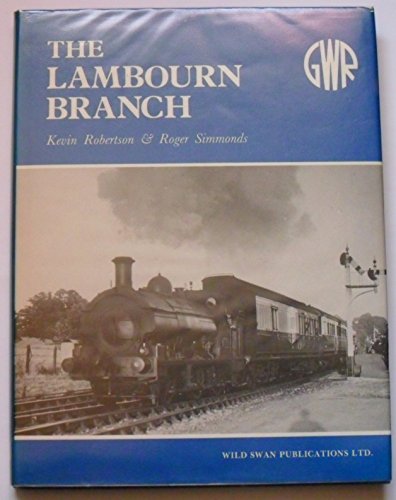 9780906867242: Illustrated History of the Lambourn Branch