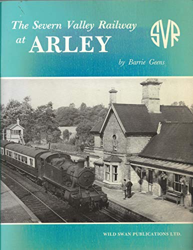 9780906867334: Severn Valley Railway at Arley
