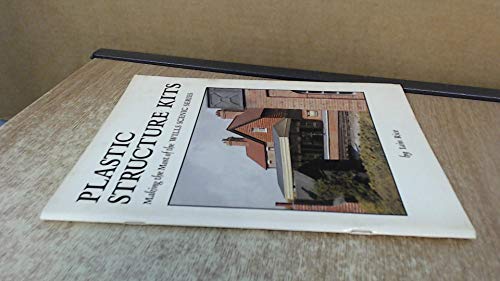 Stock image for Plastic Structure Kits: Making the Most of the Wills Scenic Series for sale by WorldofBooks