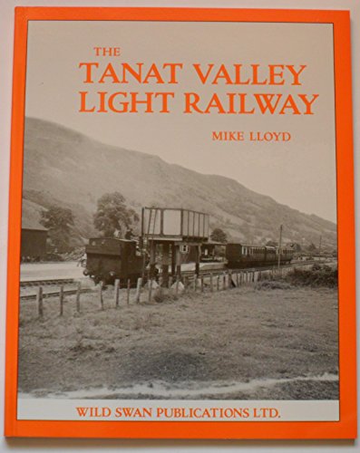 THE TANAT VALLEY LIGHT RAILWAY - LLOYD MIKE