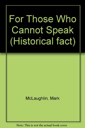 For Those Who Cannot Speak (Historical fact) (9780906879054) by Mark McLaughlin
