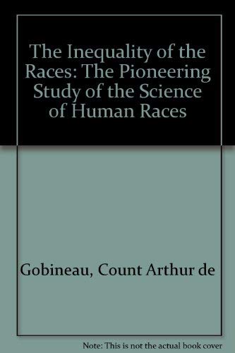 Stock image for The Inequality of the Races: The Pioneering Study of the Science of Human Races for sale by R'lyeh Book Shop