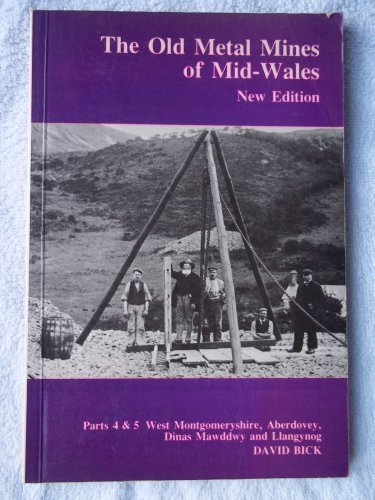 9780906885079: Old Metal Mines of Mid-Wales: Pt. 4 & Pt. 5 in 1v