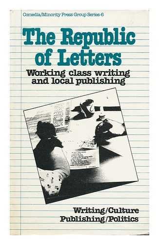 Beispielbild fr The Republic of Letters : Working Class Writing and Local Publishing zum Verkauf von Better World Books Ltd
