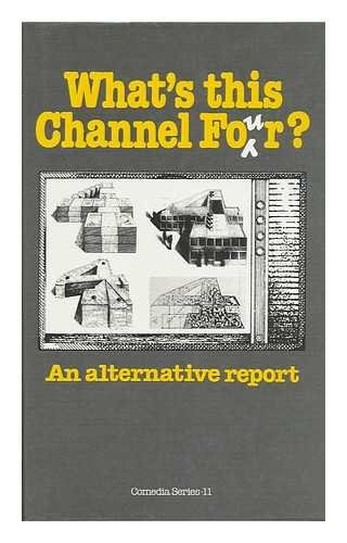 Imagen de archivo de What's this channel four?: An alternative report (Comedia series) a la venta por Phatpocket Limited