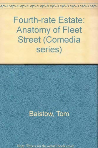 9780906890837: Fourth-rate Estate: Anatomy of Fleet Street