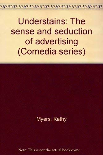 Imagen de archivo de Understains: The sense and seduction of advertising (Comedia series) a la venta por Bookmans