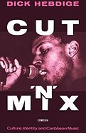 Imagen de archivo de Cut 'n' Mix: Culture, Identity, and Caribbean Music a la venta por ThriftBooks-Dallas