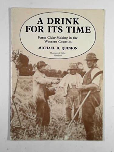Imagen de archivo de A Drink for its Time: Farm Cider Making in the Western Counties a la venta por Aardvark Rare Books